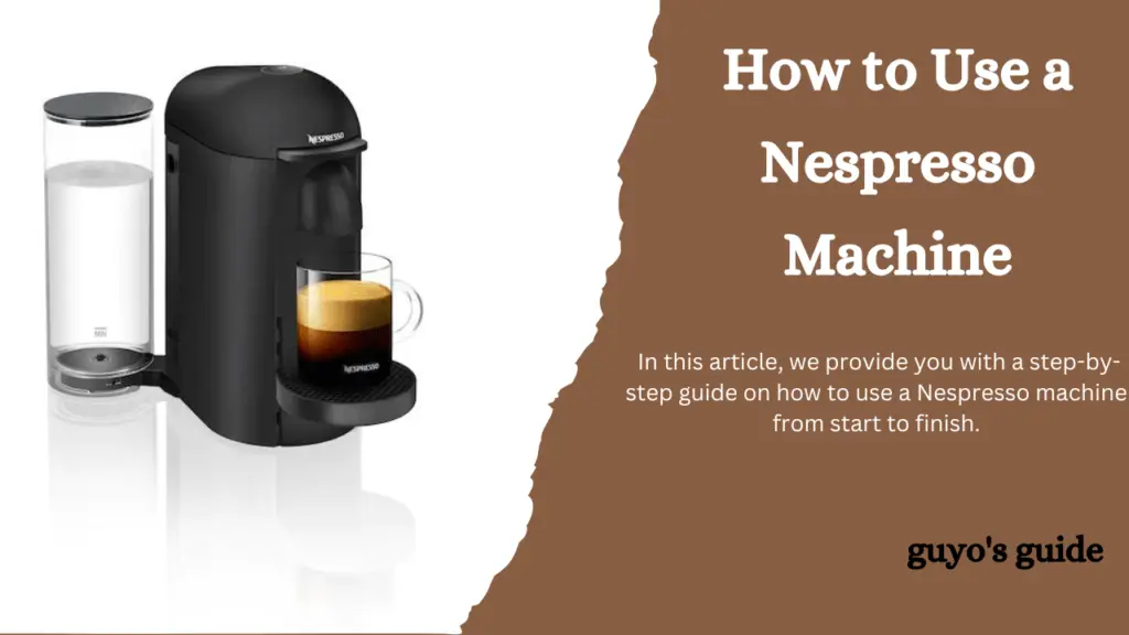 How to Use a Nespresso Machine