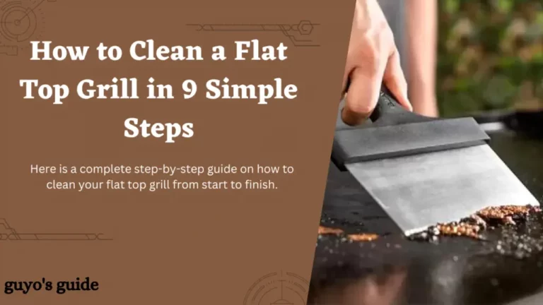 How to Clean a Flat Top Grill (9 Simple Steps)