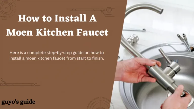 How to Install a Moen Kitchen Faucet (7 Simple Steps)