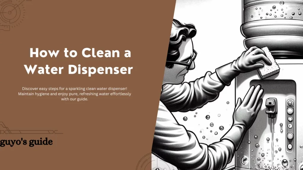 How to Clean a Water Dispenser 