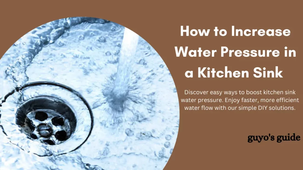How to Increase Water Pressure in a Kitchen Sink 