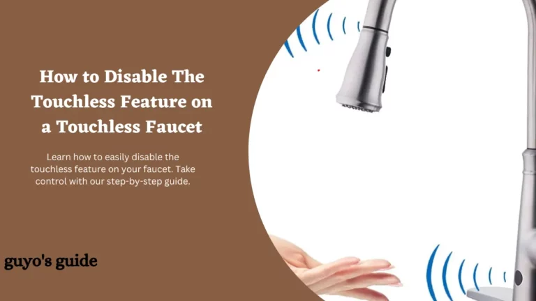 How to Disable The Touchless Feature on a Touchless Faucet
