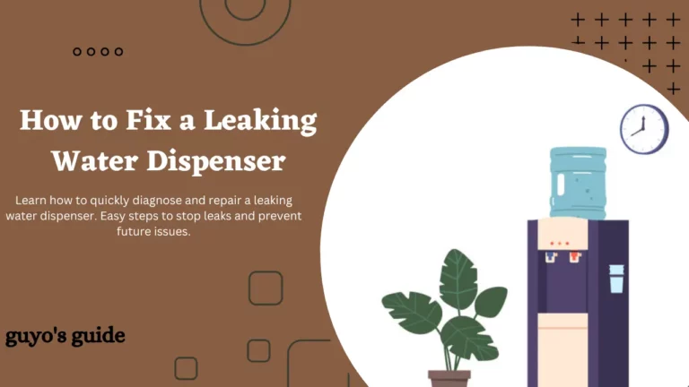How to Fix a Leaking Water Dispenser (Simple Steps)