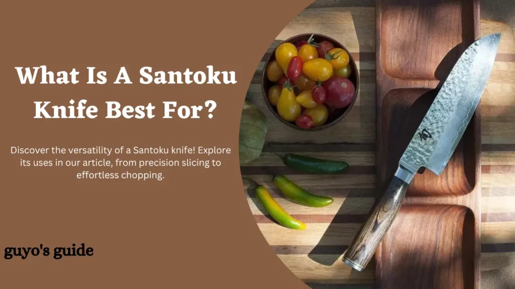 what is a santoku knife best for?