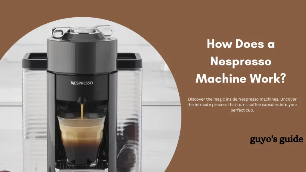 how does a nespresso machine work?